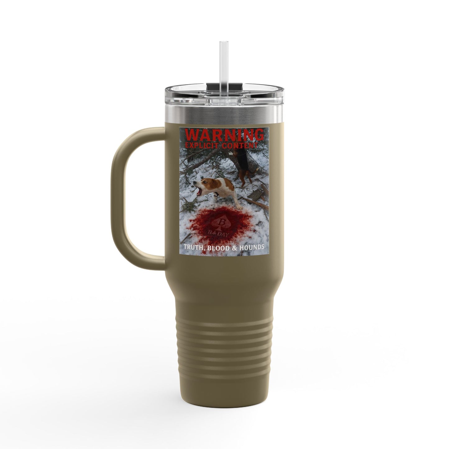 Truth, Blood & Hounds - 40oz, Motivational Quote Travel Cup,