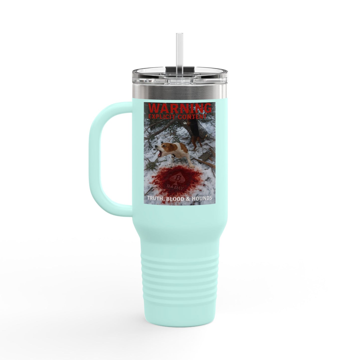 Truth, Blood & Hounds - 40oz, Motivational Quote Travel Cup,