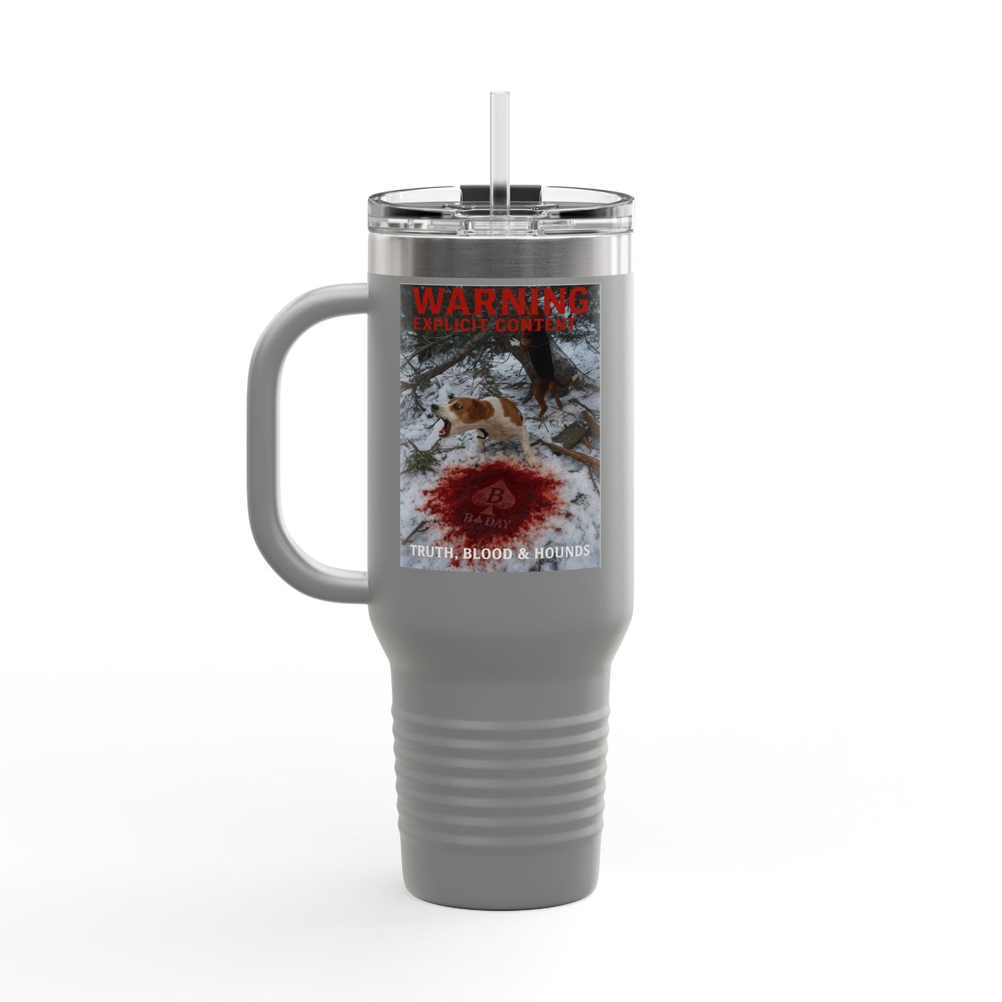 Truth, Blood & Hounds - 40oz, Motivational Quote Travel Cup,