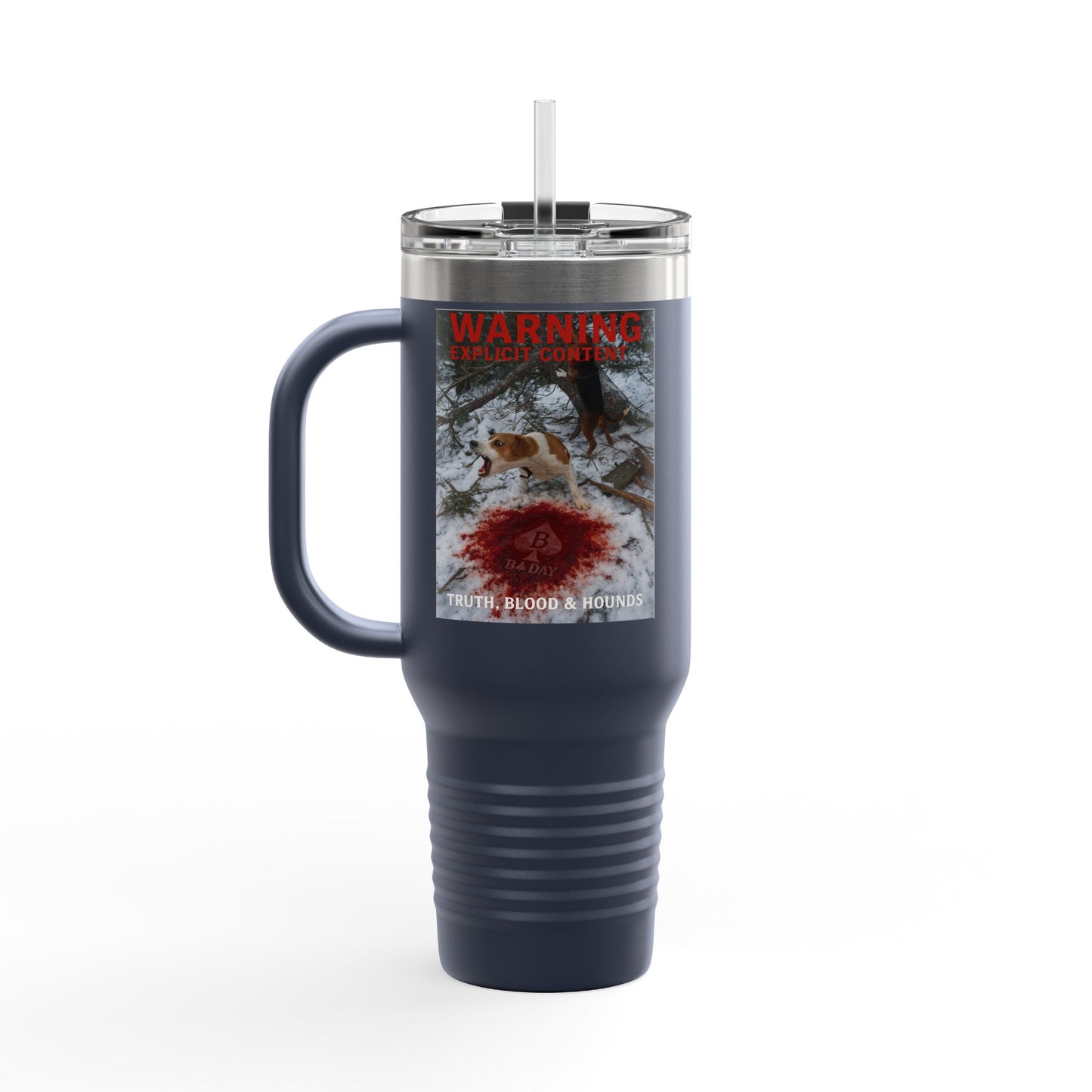 Truth, Blood & Hounds - 40oz, Motivational Quote Travel Cup,