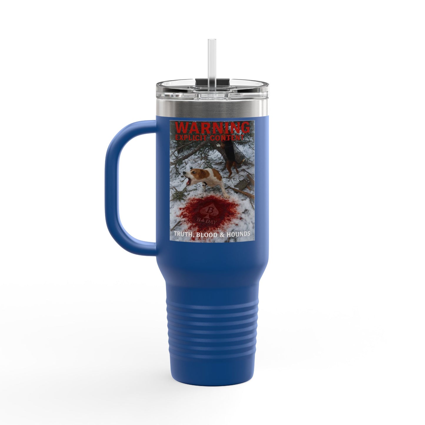 Truth, Blood & Hounds - 40oz, Motivational Quote Travel Cup,