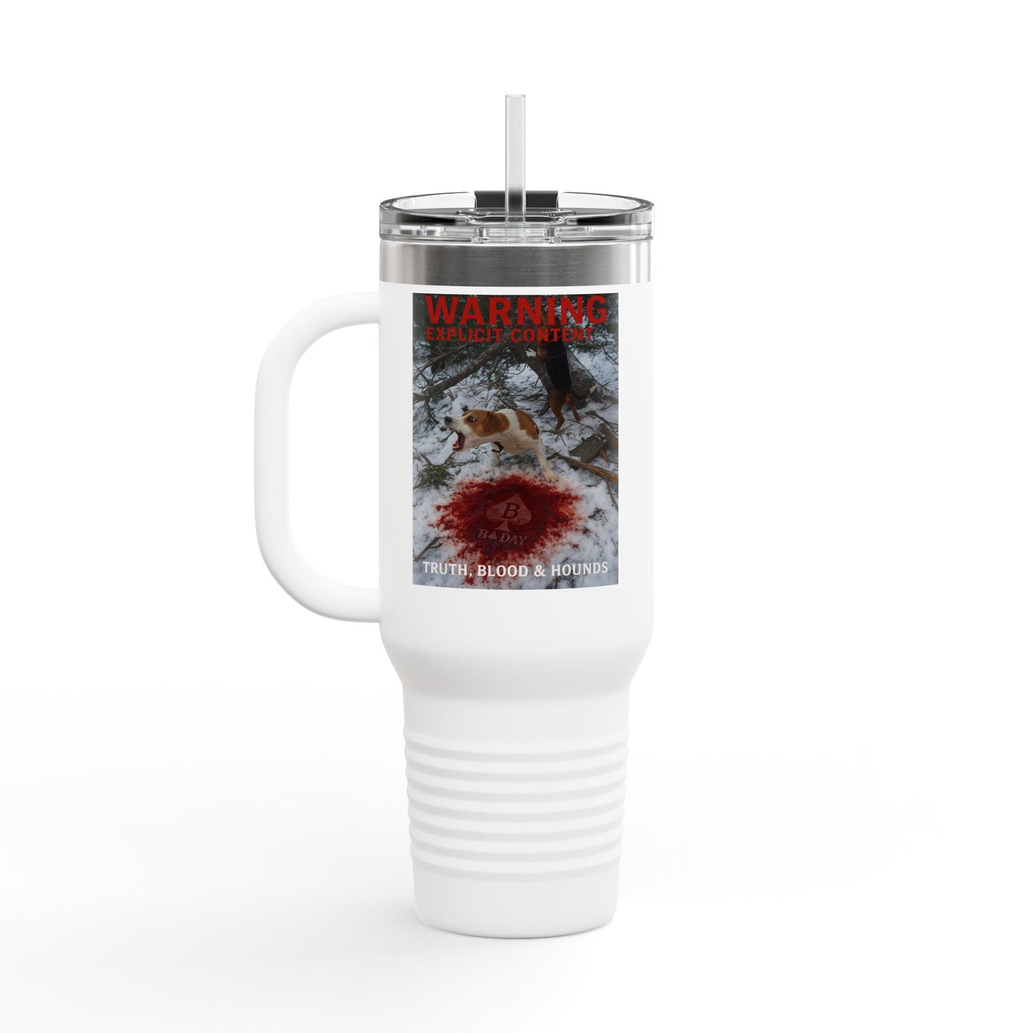 Truth, Blood & Hounds - 40oz, Motivational Quote Travel Cup,
