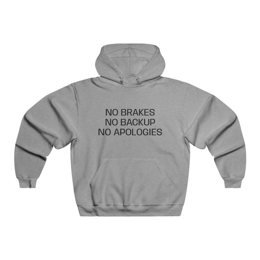 No Brakes, No Backup, No Apologies Hoodie