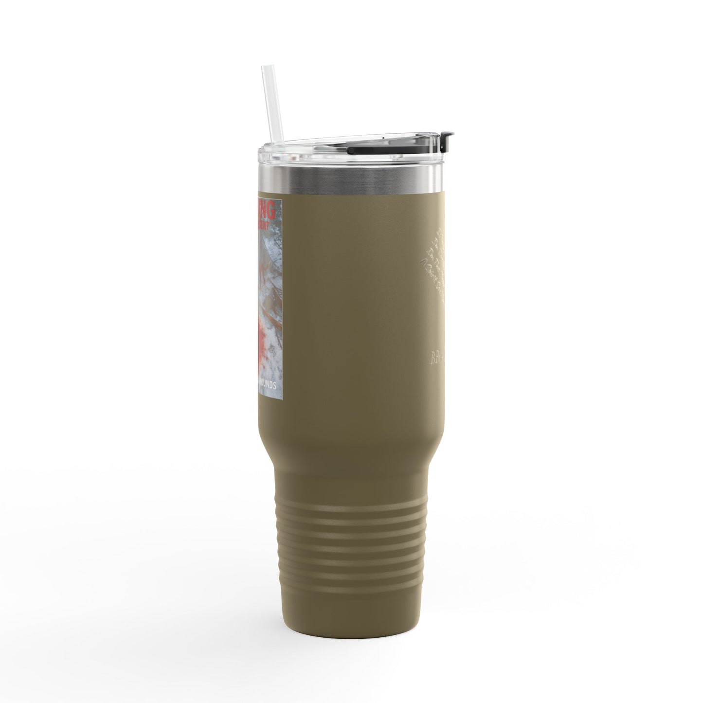 Truth, Blood & Hounds - 40oz, Motivational Quote Travel Cup,